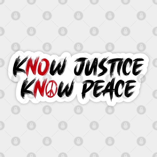 BLM Know Justice Know Peace Sticker by Just Kidding Co.